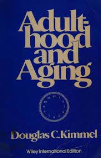 Adulthood and Aging : An Interdisciplinary, Developmental View