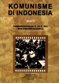 Komunisme di Indonesia (Pemberontakan G. 30 S/PKI dan Penumpasannya) Jilid IV