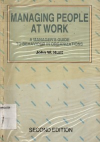 Managing People at Work : A Managers Guide to Behaviour in Organization 2'nd Ed.