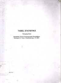 Tabel Statistika (Pelengkap Buku) Statistika untuk Psikologi dan Pendidikan