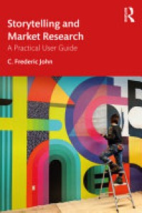 Storytelling and Market Research : A Practical User Guide