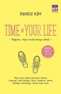 Time of Your Life : Bagimu, Masa Muda Hanya Sekali