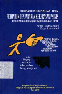 Buku Saku Untuk Penegak Hukum : Petunjuk Penjabaran Kekerasan Psikis Untuk Menindaklanjuti Laporan Kasus KDRT