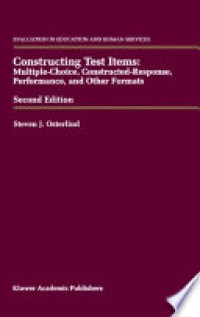 Constructing Test Items : Multiple-Choice, Constructed-Response, Performance, and Other Formats 2'nd Ed.