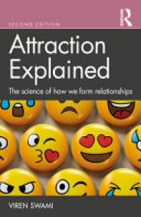 Attraction Explained : The Science of How we from Relationships 2'nd Ed.