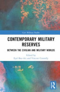 Contemporary Military Reserves : Between the Civilian and Military Worlds