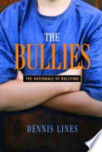 The Bullies : The Rationale of Bullying