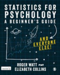 Statistics for Psychology : A Guide for Beginners and Everyone Else!