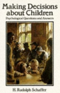 Making Decisions about Children : Psychological Questions and Answers