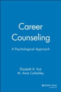 Career Counseling : A Psychological Approach