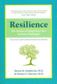 Resilience : The Science of Mastering Life's Greatest Challenges