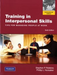 Training Interpersonal Skills : Tips for Managing Peole at Work 6'th Ed.