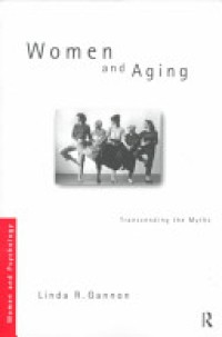 Women and Aging : Transcending The Myths