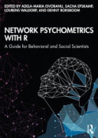 Network Psychometrics with R : A Guide for Behavioral and Social Scientists