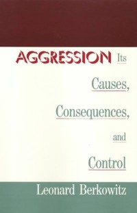 Aggression : Its Causes, Consequences and Control