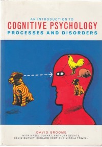 An Introduction to Cognitive Psychology : Processes and Disorders