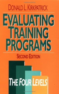 Evaluating Training Programs The Four Levels 2'nd Ed.