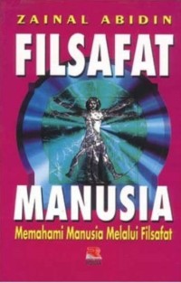 Filsafat Manusia : Memahami Manusia Melalui Filsafat