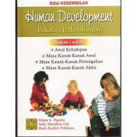 Human Development : Psikologi Perkembangan Bagian I s/d IV Edisi ke-9