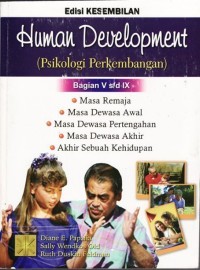 Human Development : Psikologi Perkembangan Bagian V s/d IX Edisi ke-9