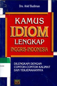 Kamus Idiom Lengkap Inggris-Indonesia disertai contoh-contoh kalimat dan terjemahannya