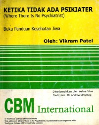 Ketika Tidak Ada Psikiater : Buku Panduan Kesehatan Jiwa