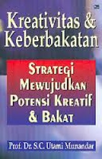Kreativitas & Keberbakatan Strategi Mewujudkan Potensi Kreatif & Bakat
