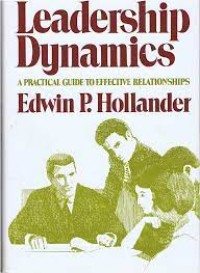 Leadership Dynamics : A Practical Guide to Effective Relationships