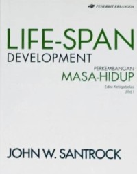 Life-Span Development : Perkembangan Masa-Hidup Edisi ke-13 Jil. 1