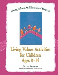 Living Values Activities for Children Ages 8-14