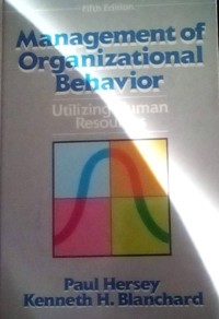 Management of Organizational Behavior : Utilizing Human Resources 5'th Ed.