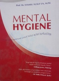 Mental Hygiene : Terapi Psikospiritual Hidup Sehat Berkualitas