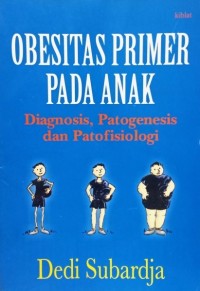 Obesitas Primer pada Anak : Diagnosis, Patogenesis dan Patofisiologi