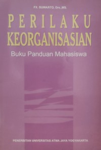 Perilaku Keorganisasian : Buku Panduan Mahasiswa