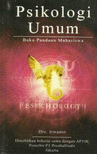 Psikologi umum : Buku Panduan Mahasiswa