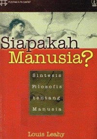 Siapakah Manusia ? : Sintesis Filosofis tentang Manusia