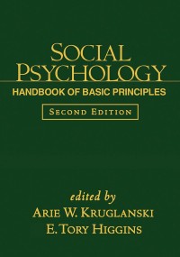 Social Psychology : Handbook of Basic Principles Ed. 2'nd