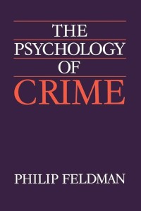 The Psychology of Crime : A Sosial Science Textbook