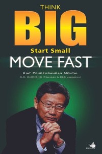 Think Big Start Small Move Fast : Kiat Pengembangan Mental