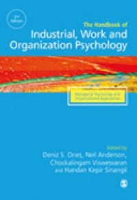 The Sage Handbook of Industrial, Work and Organizational Psychology : Managerial Psychology and Organizational Approaches 2'nd Ed.