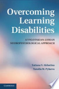 Overcoming Learning Disabilities : A Vygotskian-Lurian Neuropsychological Approach