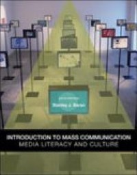 Introduction to Mass Communication : Media Literacy and Culture 6'th Ed.