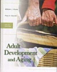 Adult Development and Aging 6'th Ed.