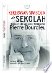 Kekerasan Simbolik di Sekolah : Sebuah Ide Sosiologi Pendidikan Pierre Bourdieu