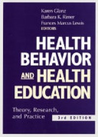 Health Behavior and Health Education : Theory Research, and Practice 3'rd Ed.